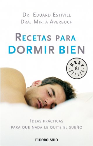 Recetas para dormir bien: Ideas prácticas para que nada le quite el sueño (BEST SELLER)