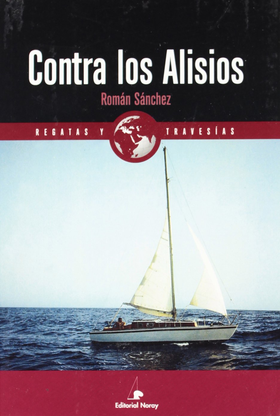 Contra los alisios (Relatos de regatas y travesías)