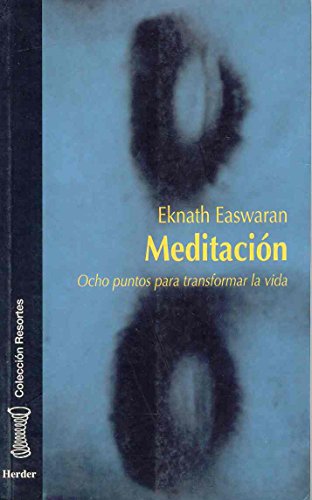 Meditación: Ocho puntos para transformar la vida (SIN COLECCION)