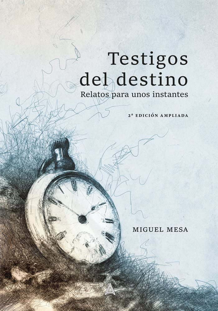 Testigos del destino: Relatos para unos instantes