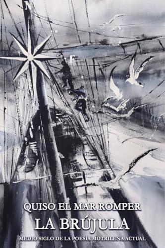 Quiso el mar romper la brújula: Medio siglo de la poesía motrileña actual
