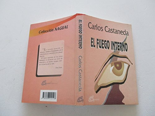 El fuego interno: 7.º libro de Carlos Castaneda (Nagual)