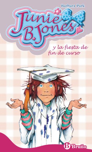 Junie B. Jones y la fiesta de fin de curso (Castellano - A PARTIR DE 6 AÑOS - PERSONAJES Y SERIES - Junie B. Jones)