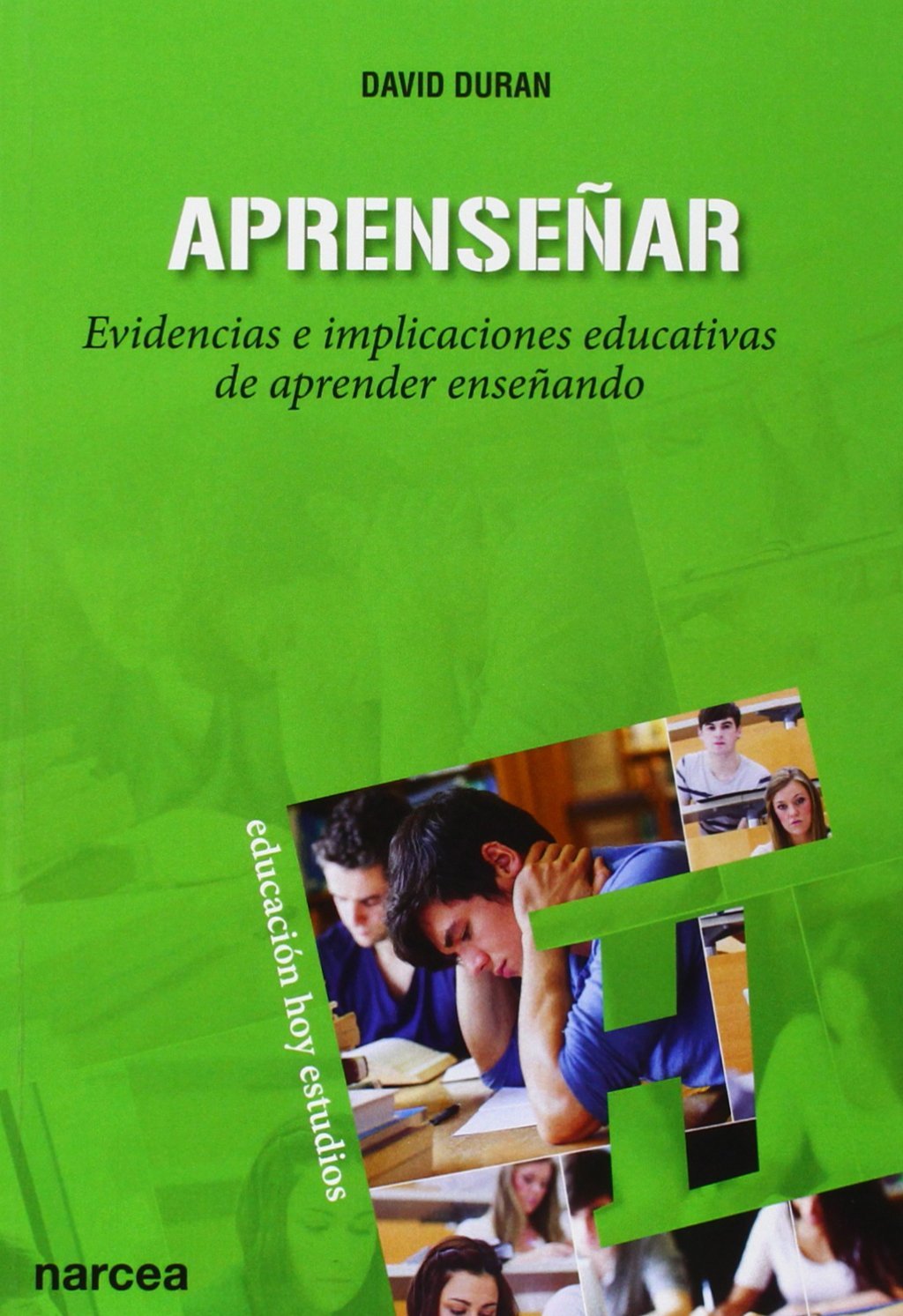Aprenseñar: Evidencias e implicaciones educativas de aprender enseñando: 130 (Educación Hoy Estudios)