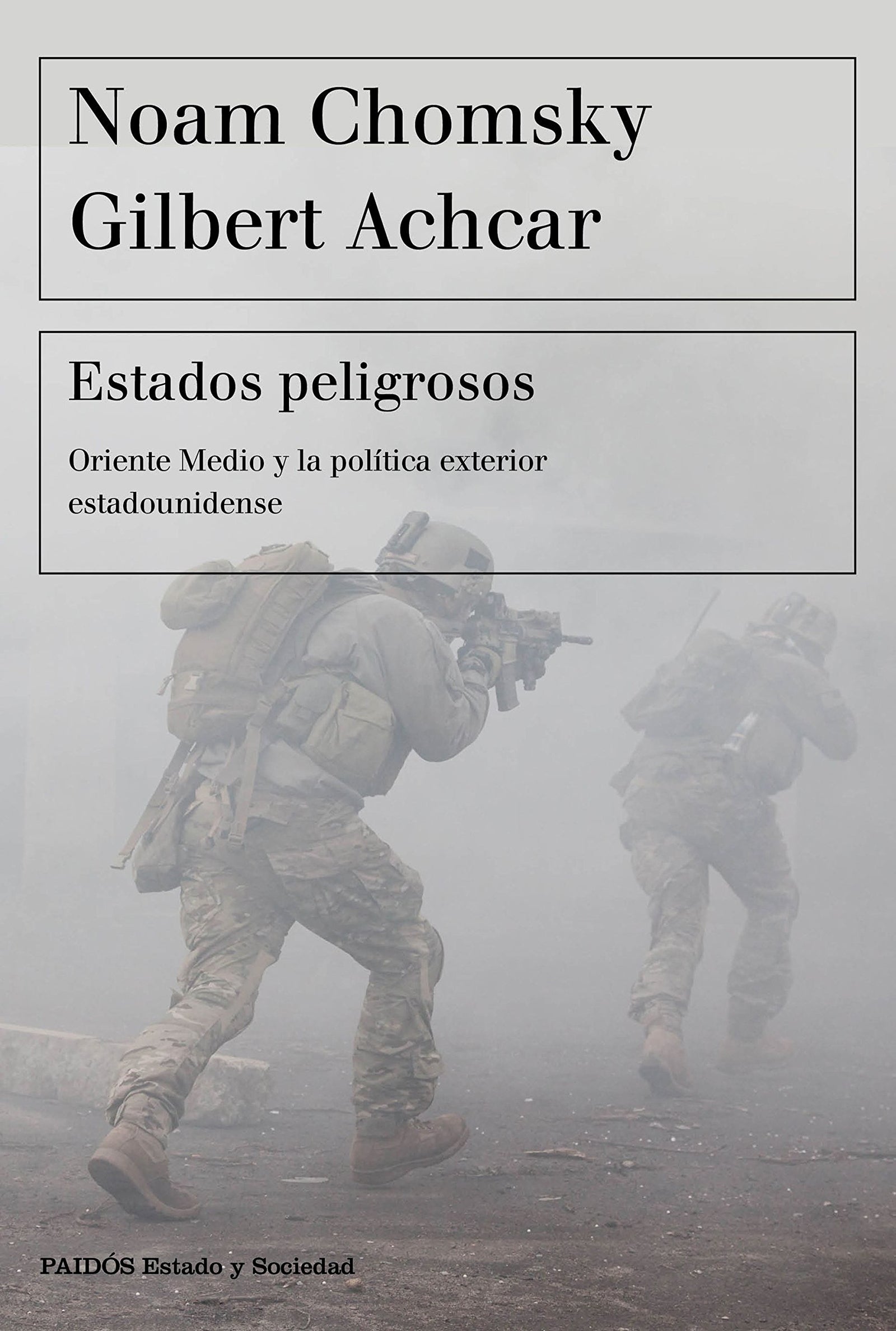 Estados peligrosos: Oriente Medio y la política exterior estadounidense (Estado y Sociedad)