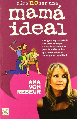Como no ser una mama ideal