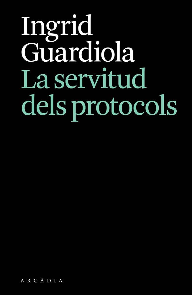 La servitud dels protocols (Els llibres d'Arcàdia)