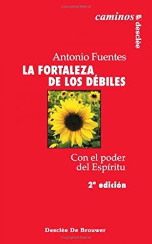 La fortaleza de los débiles. Con el poder del espíritu