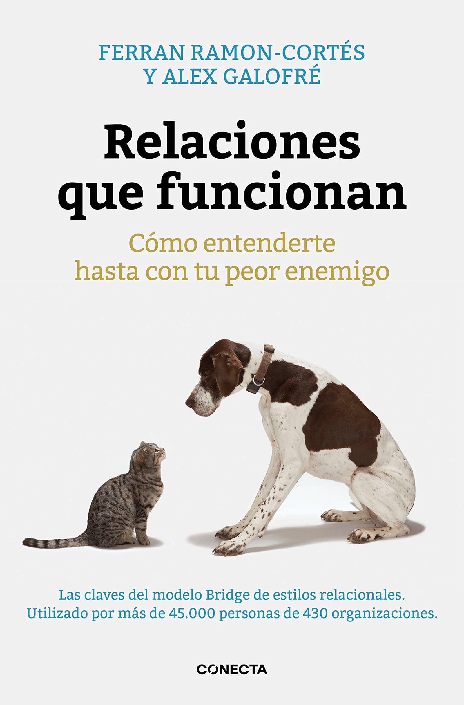 Relaciones que funcionan: Cómo entenderte hasta con tu peor enemigo (Conecta)