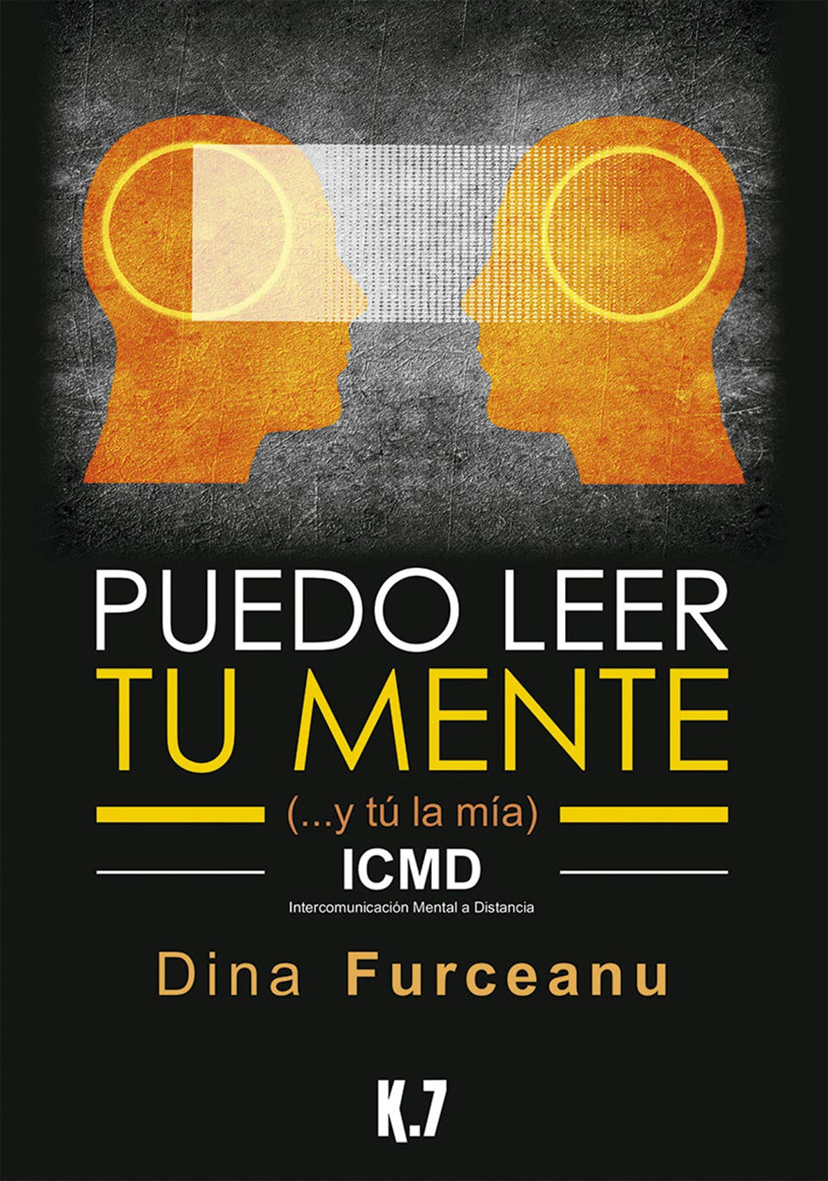 Puedo leer tu mente: (... y tú la mía) ICMD (Intercomunicación Mental a Distancia) (SIN COLECCION)