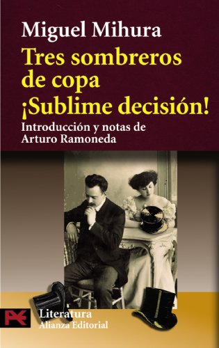Tres sombreros de copa / ¡Sublime decisión! (El Libro De Bolsillo - Literatura)
