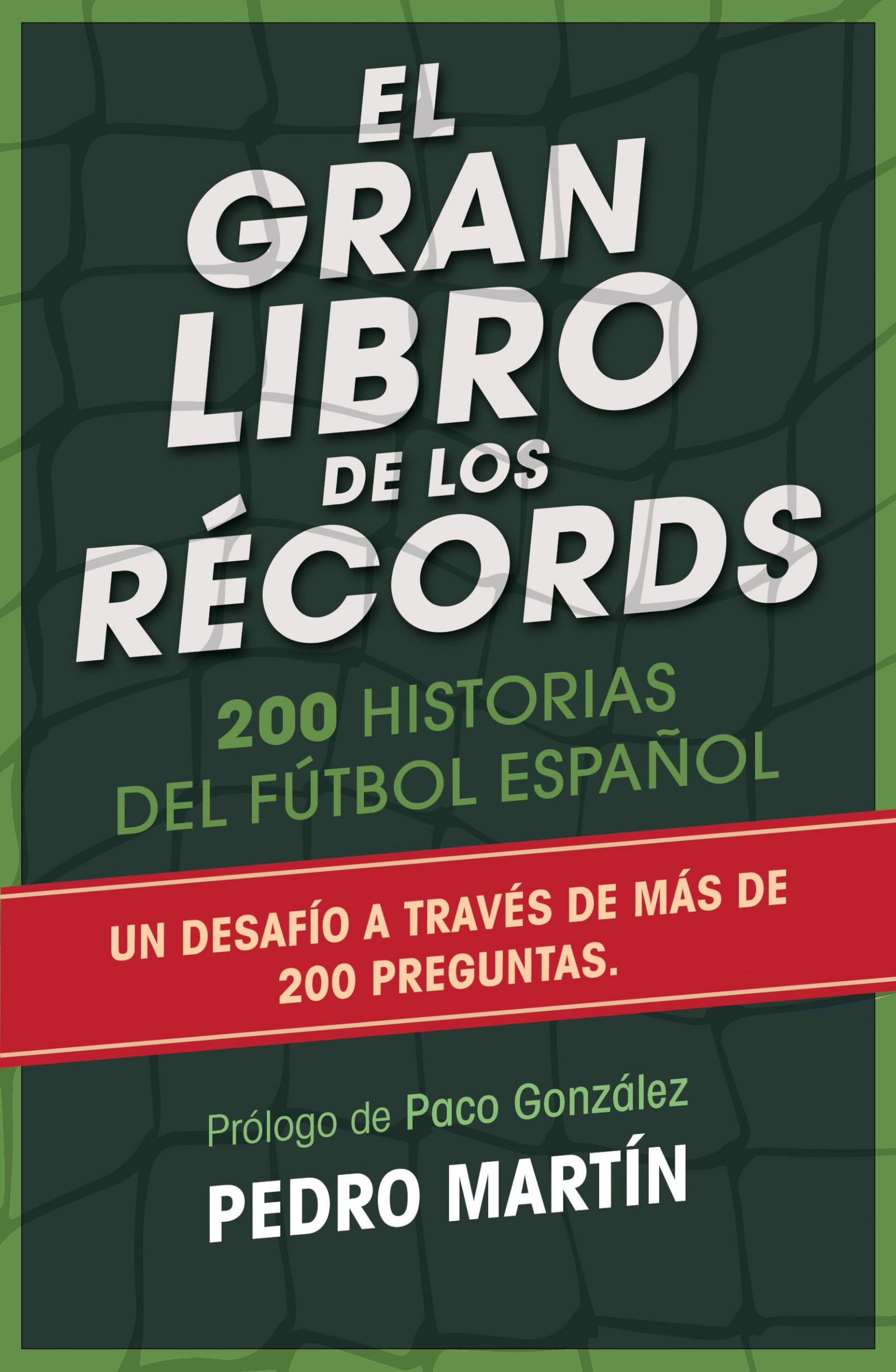 El gran libro de los récords: 200 historias del fútbol español (Córner)