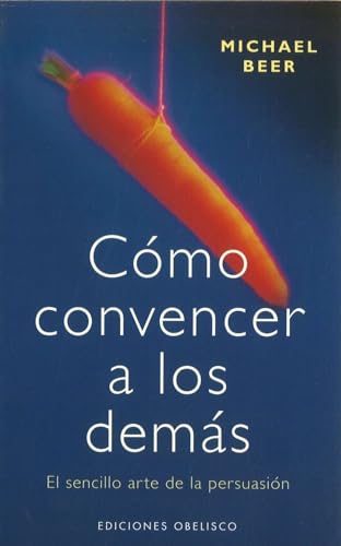 Cómo convencer a los demás (PSICOLOGÍA)