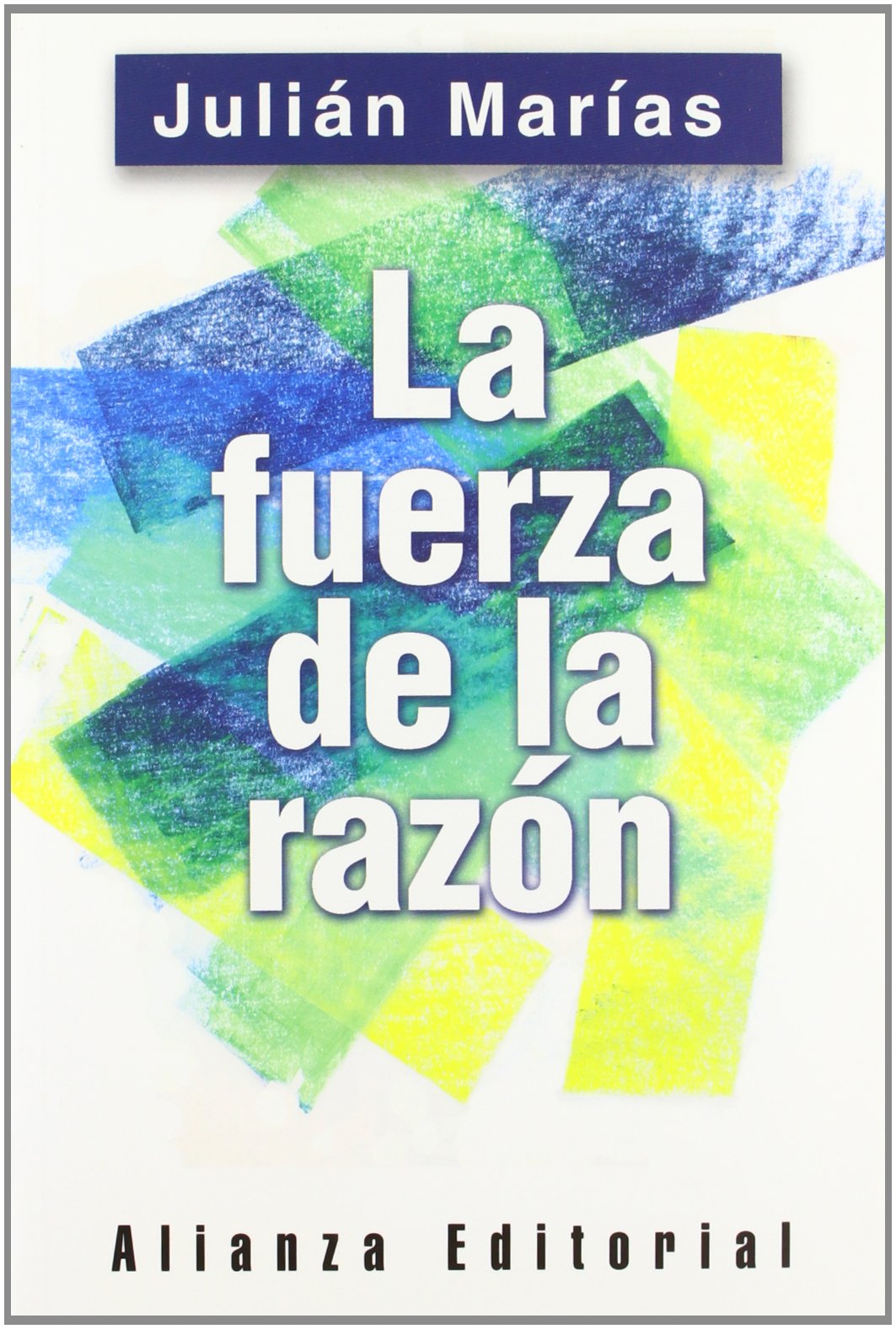 La fuerza de la razón (Libros Singulares (LS))
