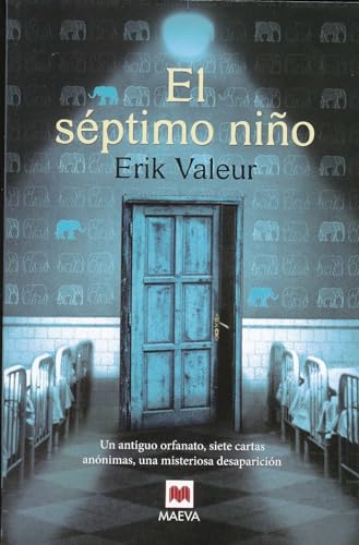 El séptimo niño: Un antiguo orfanato, siete cartas anónimas, una misteriosa desaparición. (MAEVA noir)