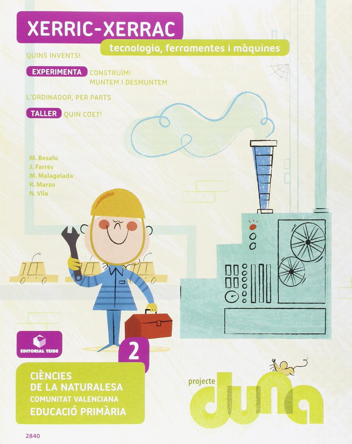 Ciències de la naturalesa 2. Quadern 4 - Projecte Duna - Tecnologia, ferrementes i màquines - Comunitat Valenciana - 9788430728404 (SIN COLECCION)