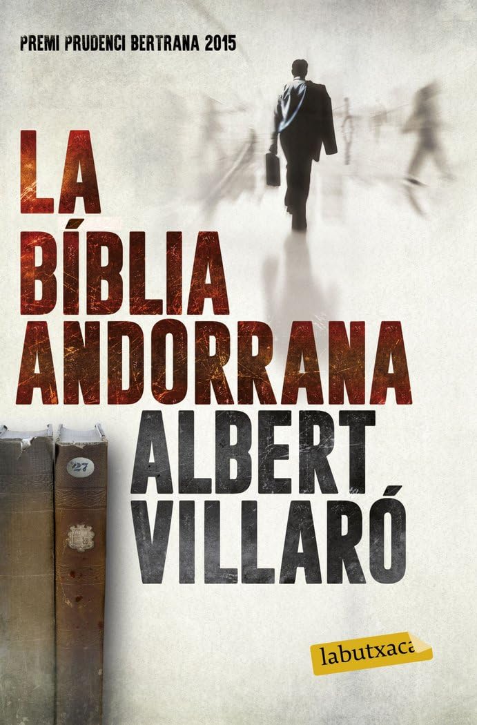 La bíblia andorrana: Premi Prudenci Bertrana 2015 (LABUTXACA)
