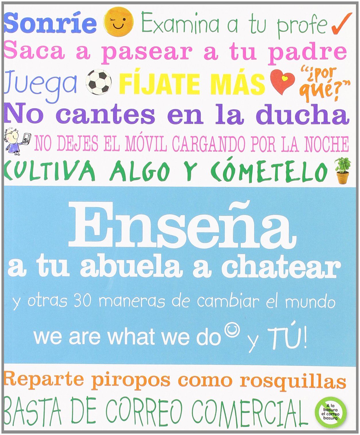 ENSE?A A TU ABUELA A CHATEAR (CAMBIAR EL MUNDO)