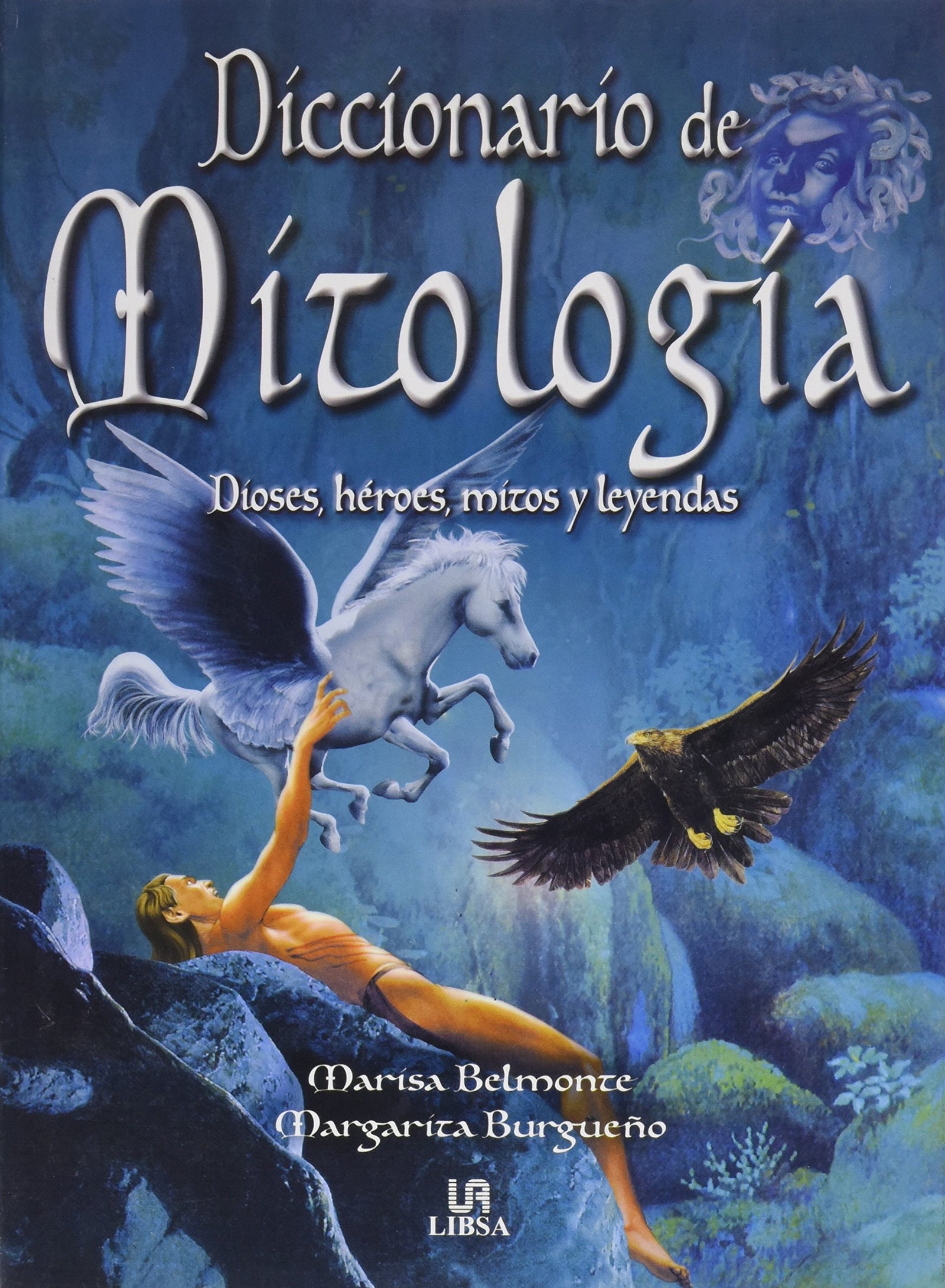 DICCIONARIO DE MITOLOGIA: Dioses, Heroes, Mitos y Leyendas (SIN COLECCION)