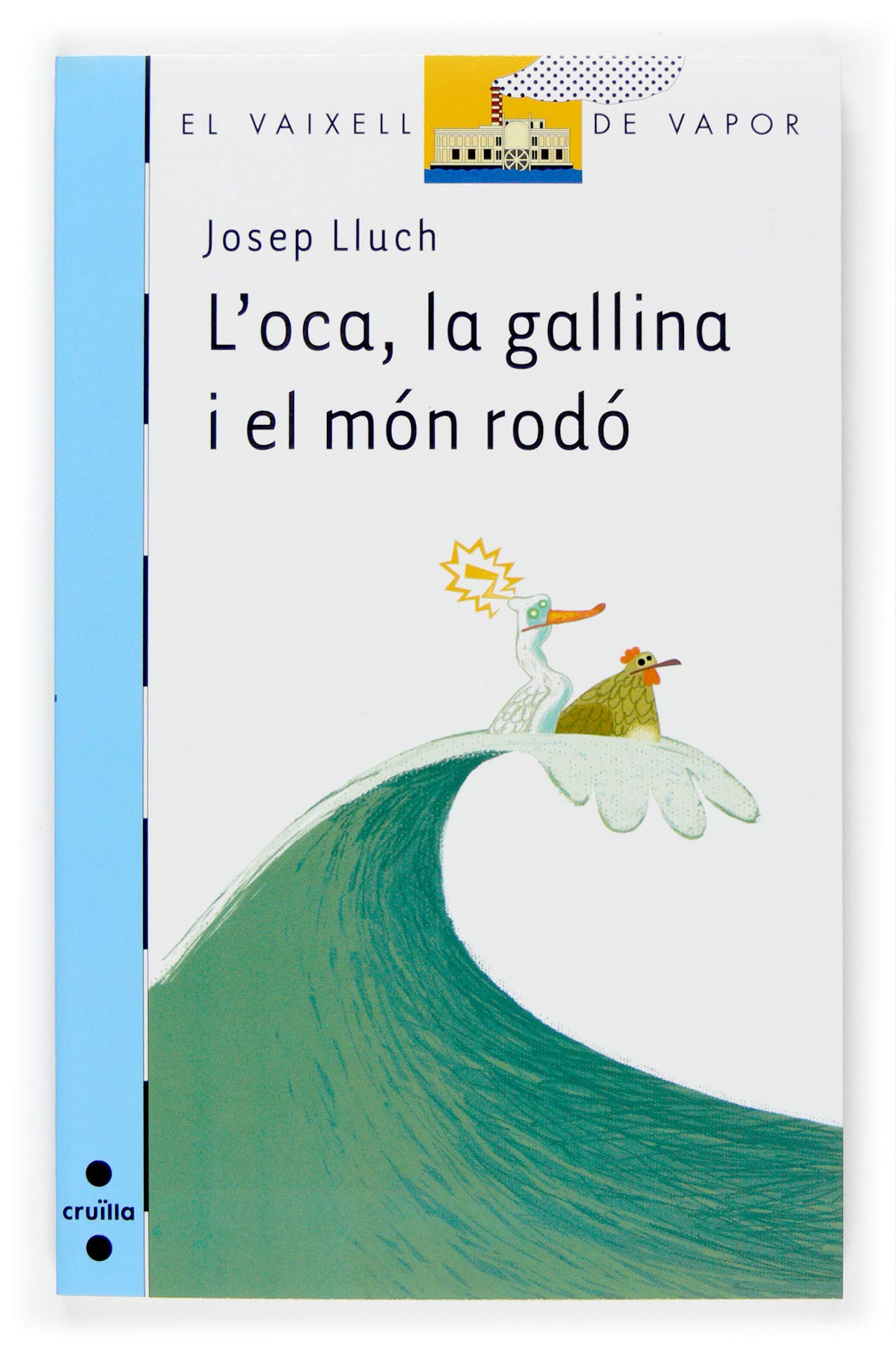 L'oca, la gallina i el món rodó: 144 (El Barco de Vapor Azul)