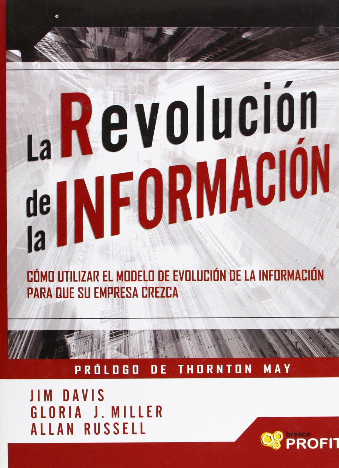 La revolución de la información: Cómo utilizar el modelo de evolución de la información para que su empresa crezca