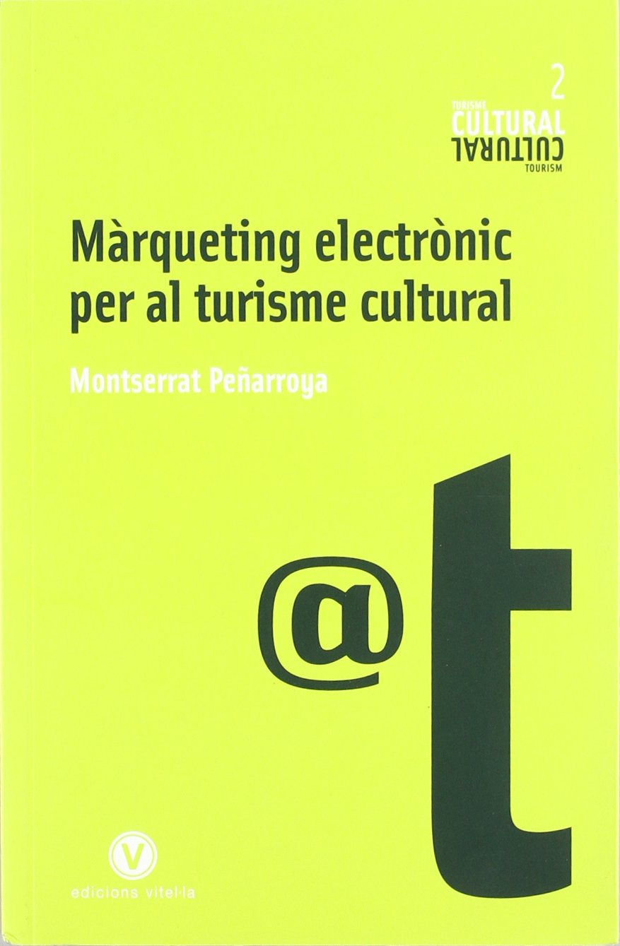 Màrqueting electrònic per al turisme cultural (Turisme Cultural- Cultural Tourism)