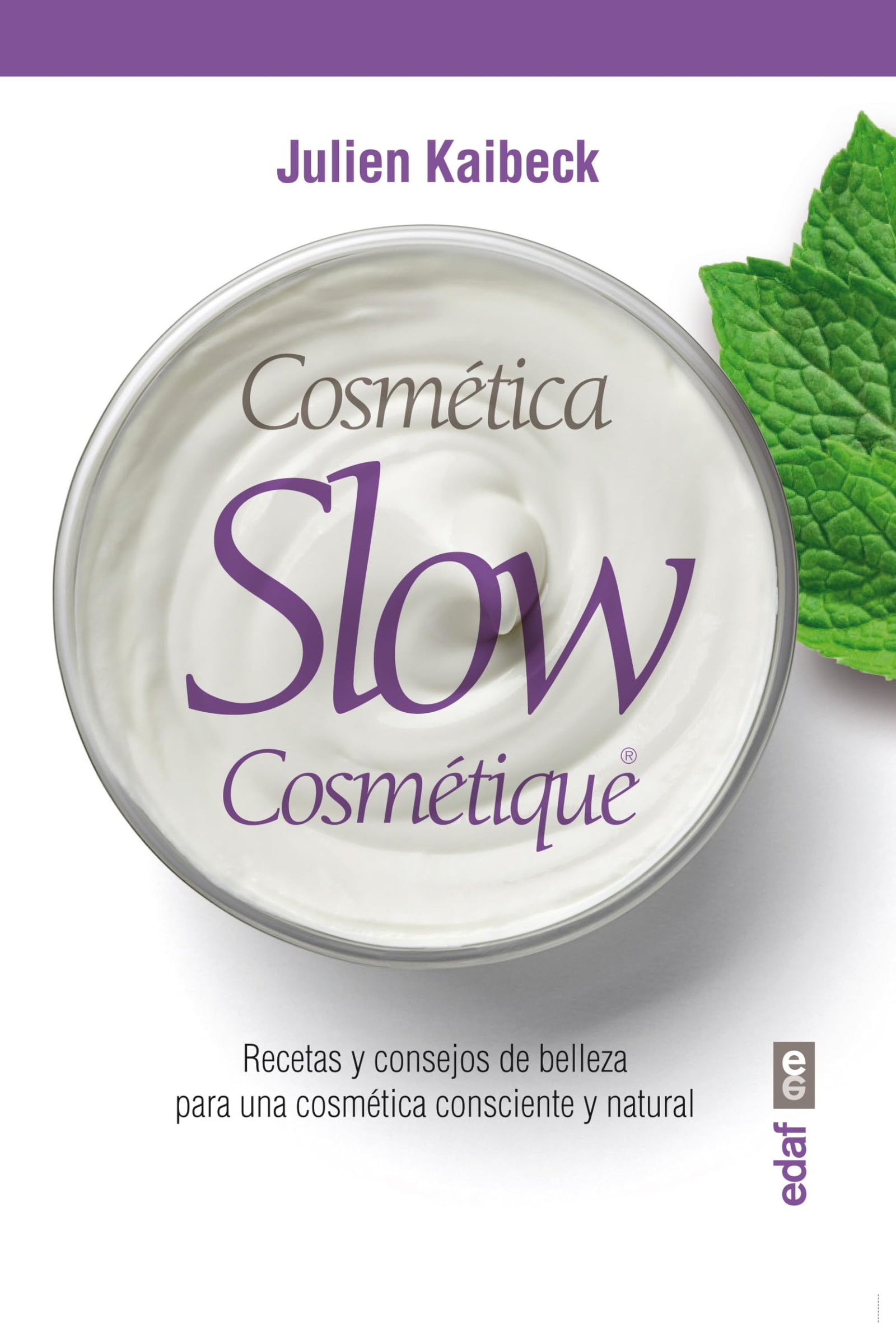 COSMÉTICA SLOW. RECETAS Y CONSEJOS DE BELELZA PARA UNA COSMÉTICA CONSCIENTE Y NATURAL (Plus vitae)