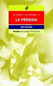 La pérdida: El apego y la pérdida-3: 50 (Psicología profunda)