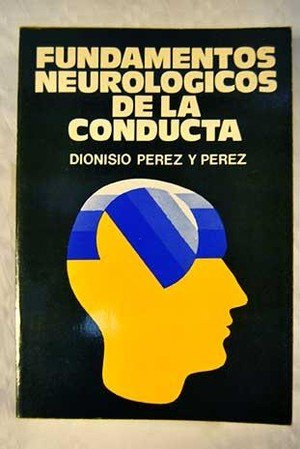 Fundamentos Neurológicos de la Conducta (SIN COLECCION)