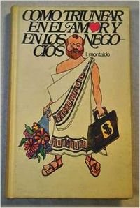 COMO TRIUNFAR EN EL AMOR Y LOS NEGOCIOS