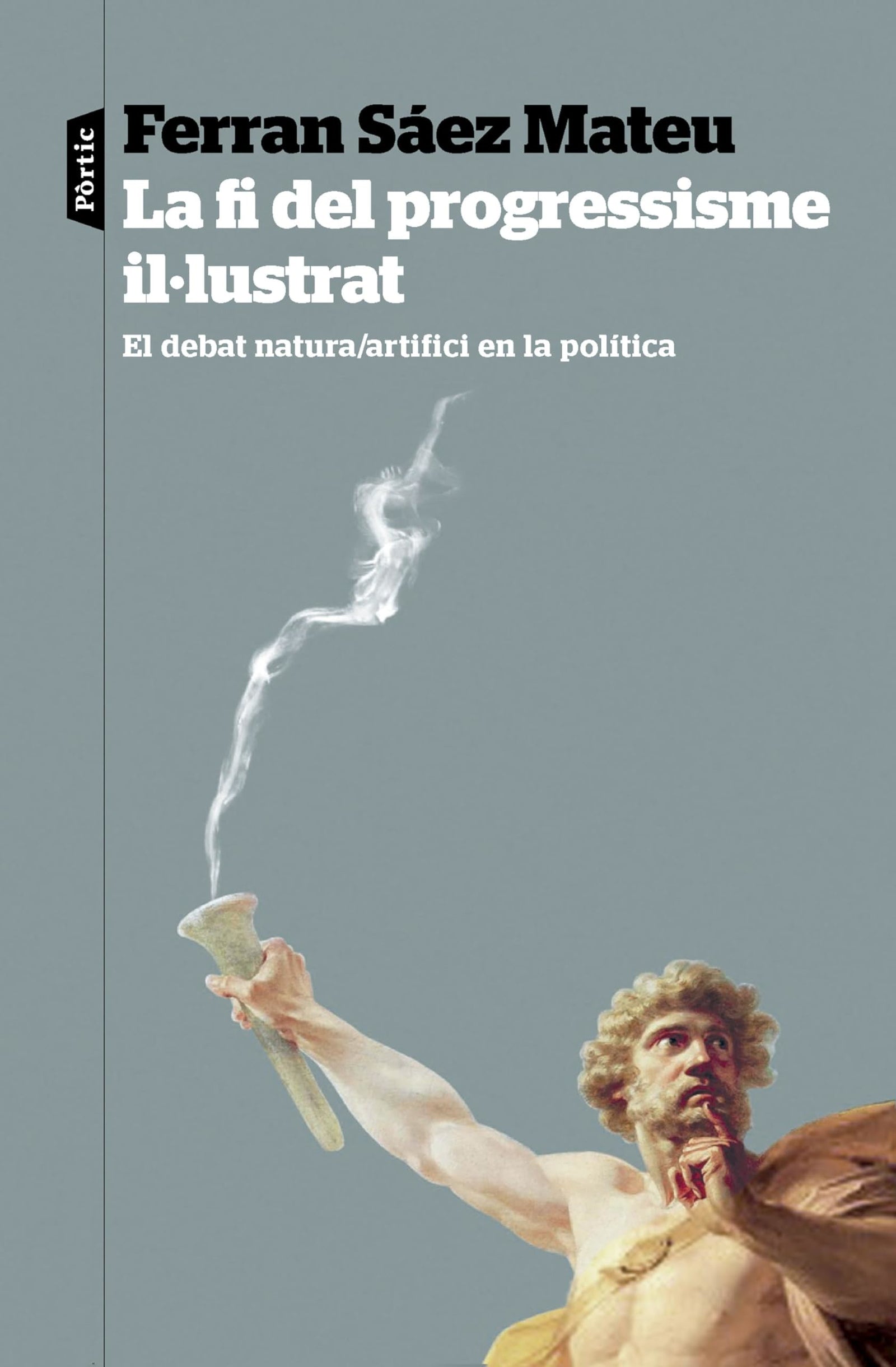 La fi del progressisme il·lustrat: El debat natura/artifici en la política (P.VISIONS)