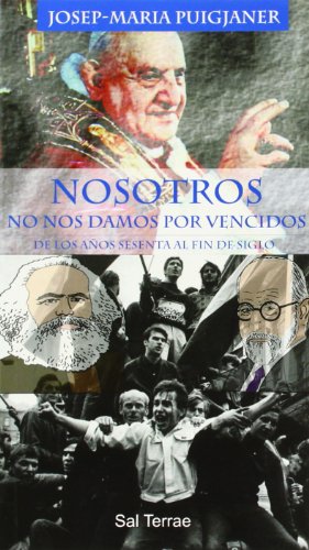 Nosotros no nos damos por vencidos: De los años sesenta al fin de siglo: 63 (Servidores y Testigos)