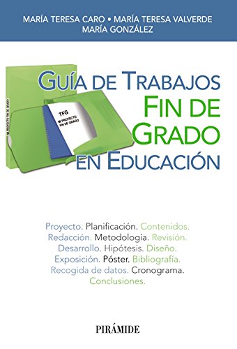 Guía de Trabajos Fin de Grado en Educación (Libro Práctico)