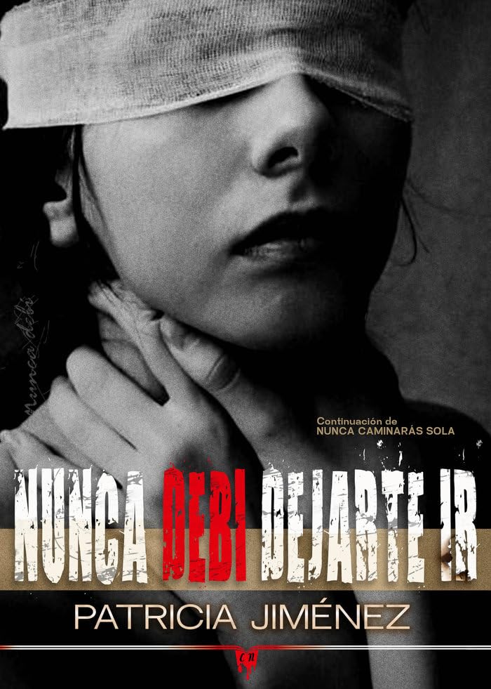 Nunca debí dejarte ir (Novela policiaca)