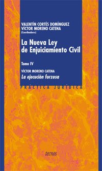 La Nueva Ley de Enjuiciamiento Civil. Tomo IV: La ejecución forzosa: 4 (Derecho - Práctica Jurídica)