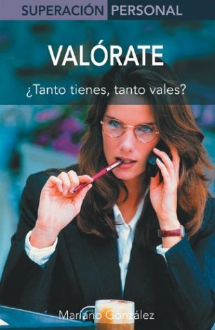 Valorate(tanto tienes tanto vales) (Superacion Personal/Personal Triumph (Spanish))