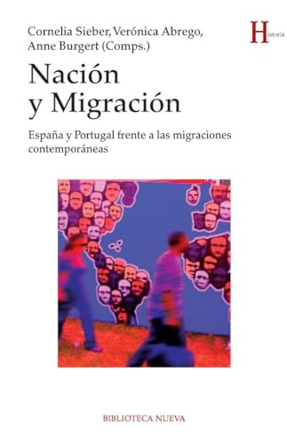 Nación y migración: España y Portugal frente a las migraciones contemporáneas (HISTORIA)
