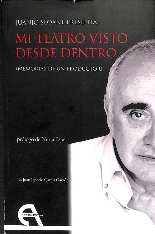 Juanjo Seoane presenta... Mi teatro visto desde dentro. (Memorias de un productor): 40 (Crítica)