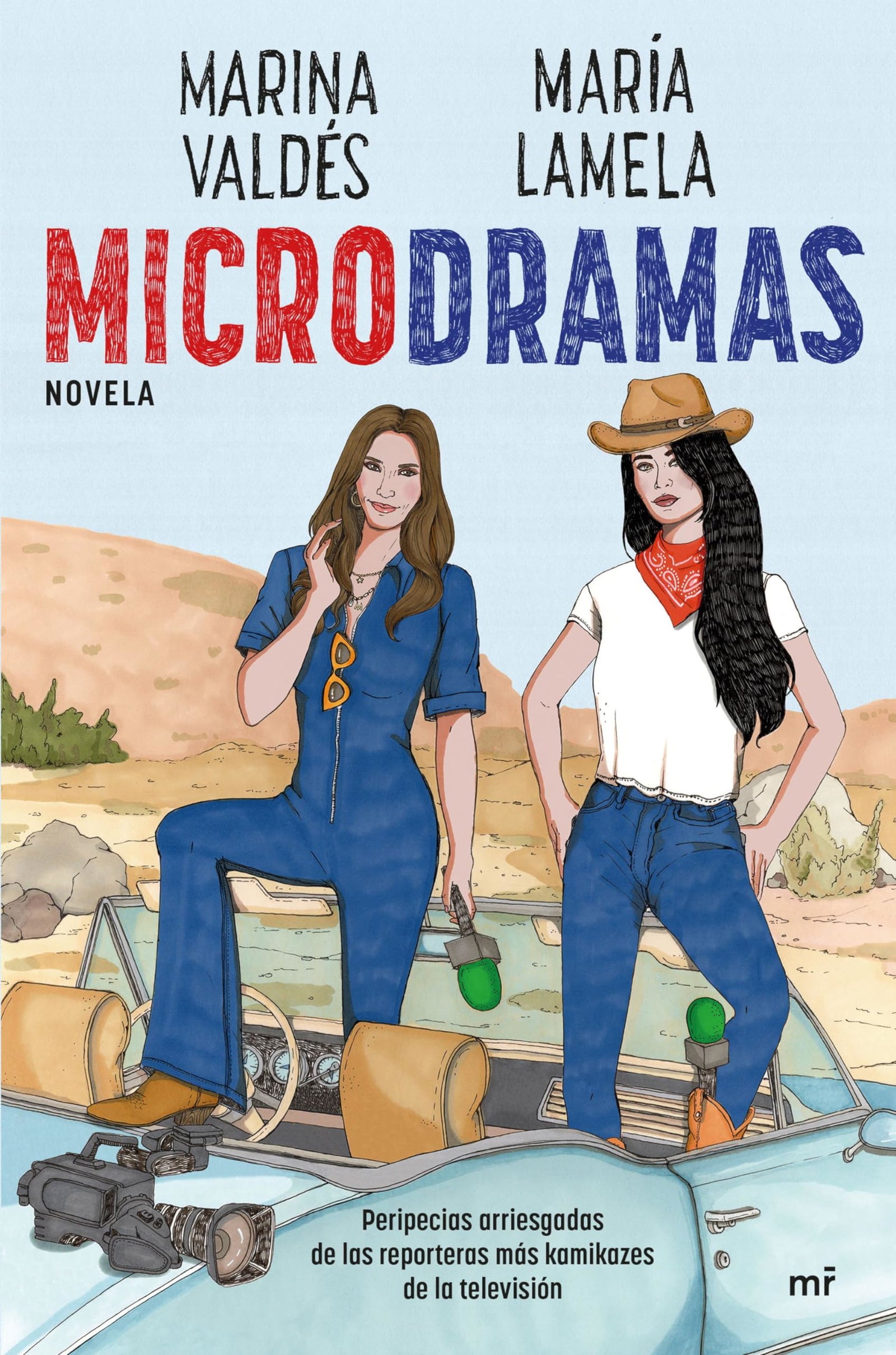 Microdramas. Peripecias arriesgadas de las reporteras más kamikazes de la TV (MR Narrativa)