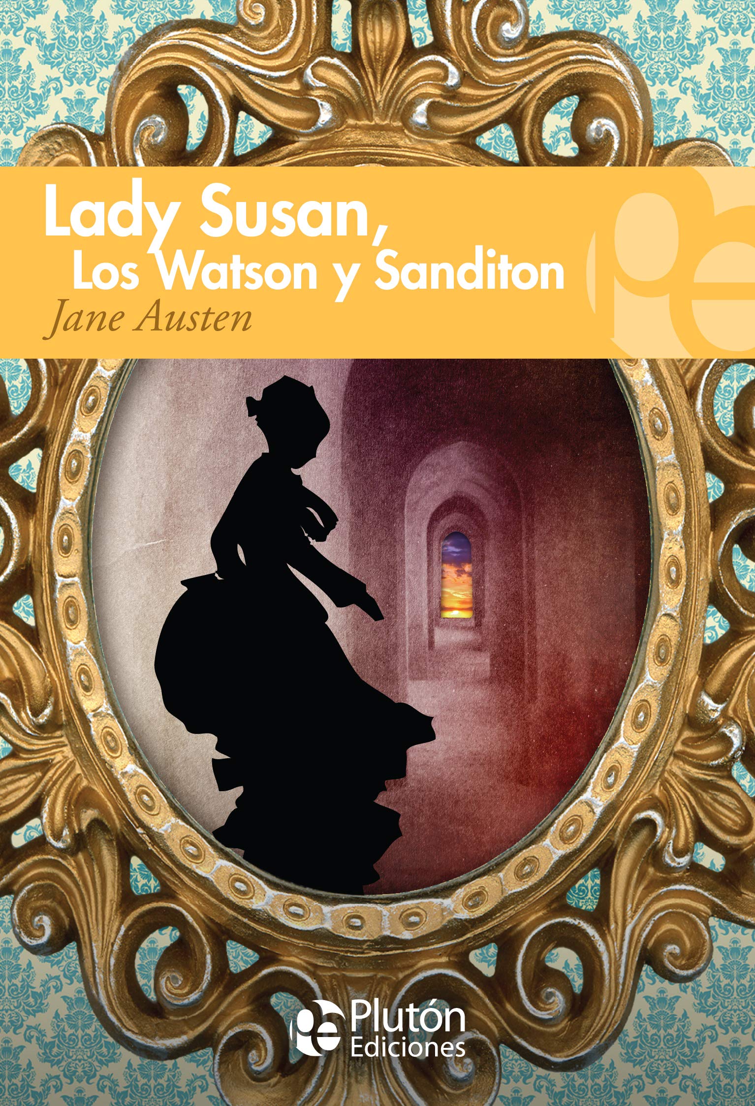 Lady Susan, Los Watson y Sanditon (Colección Grandes Clásicos)