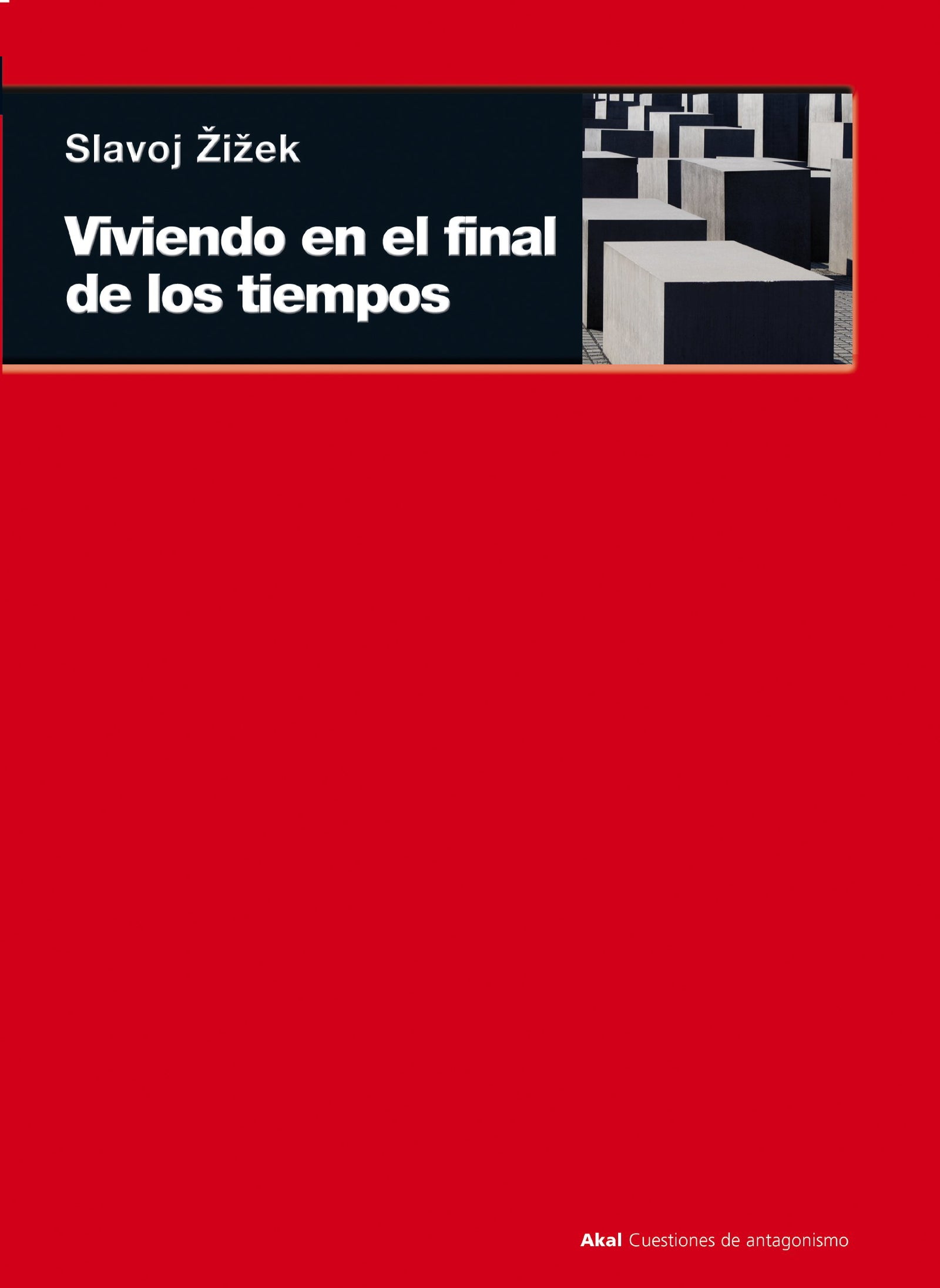Viviendo en El Final De Los Tiempos (Cuestiones de antagonismo)
