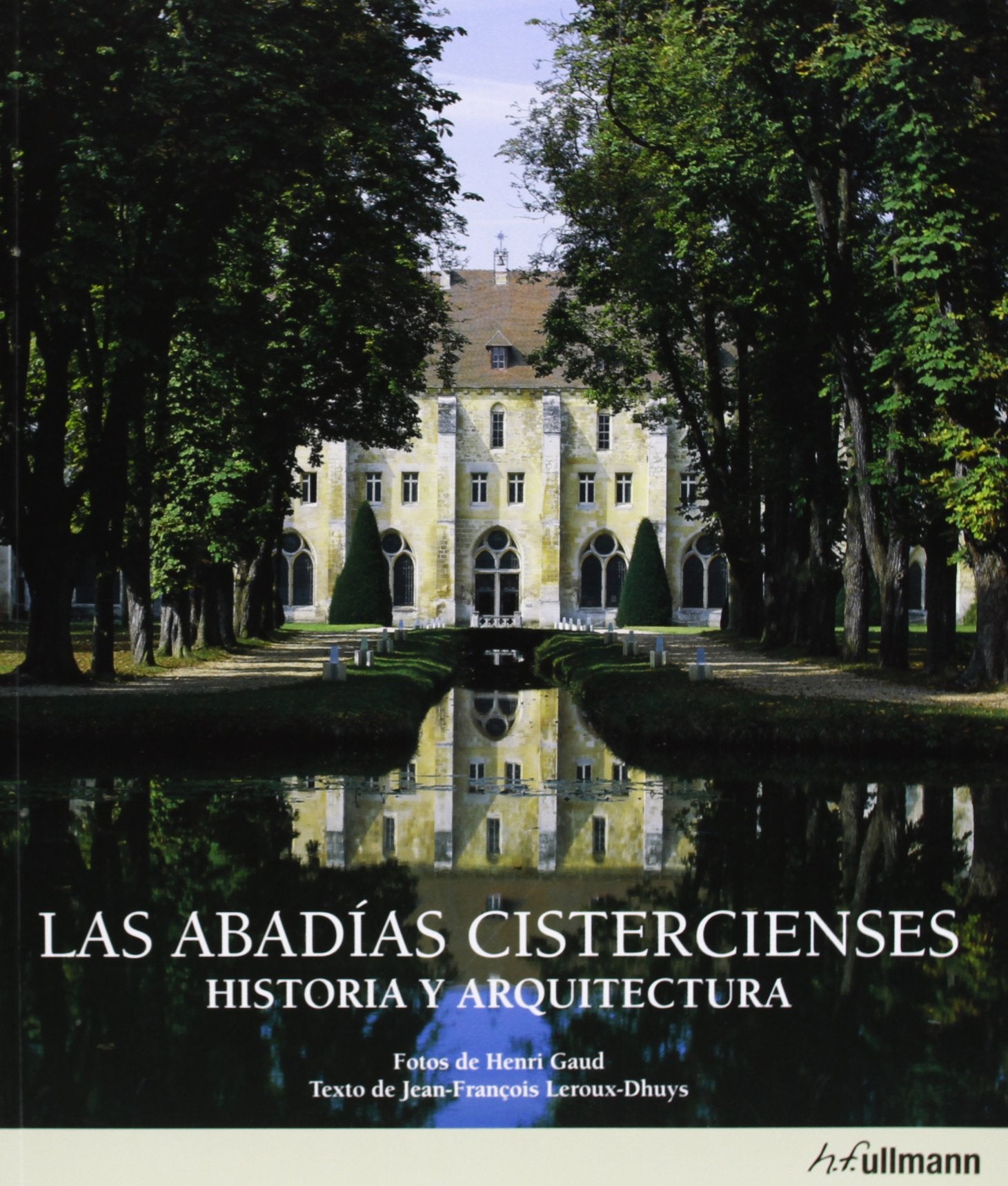 LAS ABADÍAS CISTERCIENSES. HISTORIA Y ARQUITECTURA. (ED.2013) e