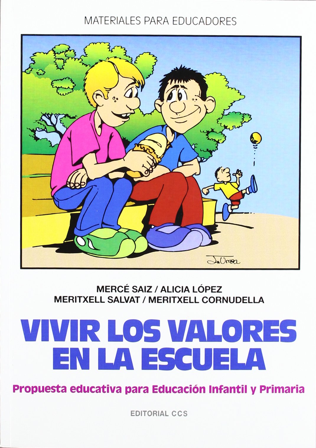 Vivir Los Valores En La Escuela - 4ª Edición: Propuesta educativa para Educación Infantil y Primaria: 37 (Materiales para educadores)