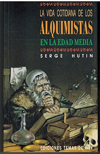 La vida cotidiana de los alquimistas en la edad media