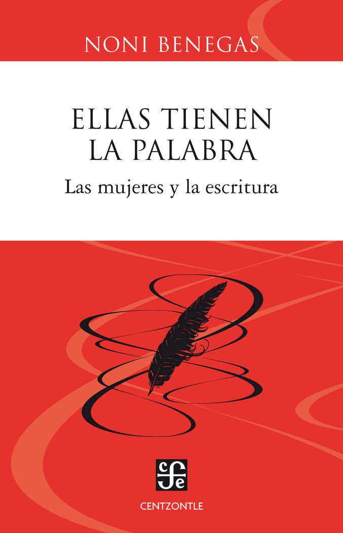 ELLAS TIENEN LA PALABRA. Las mujeres y la escritura (Centzontle)