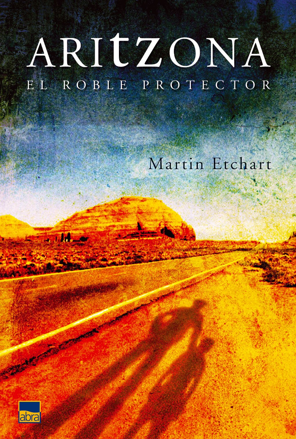 Aritzona. El roble protector: 38 (Abra)