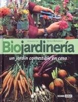 Biojardinería: Manual Práctico de Horticultura y Jardinería Biodinámicos (Ilustrados)
