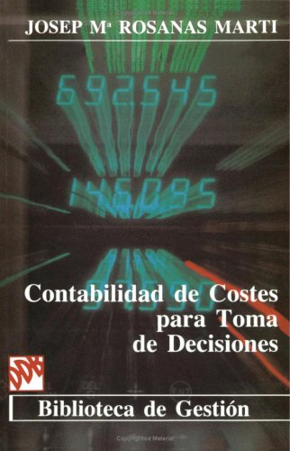 Contabilidad De Costes Para Toma De Desiciones (Biblioteca de Gestión)