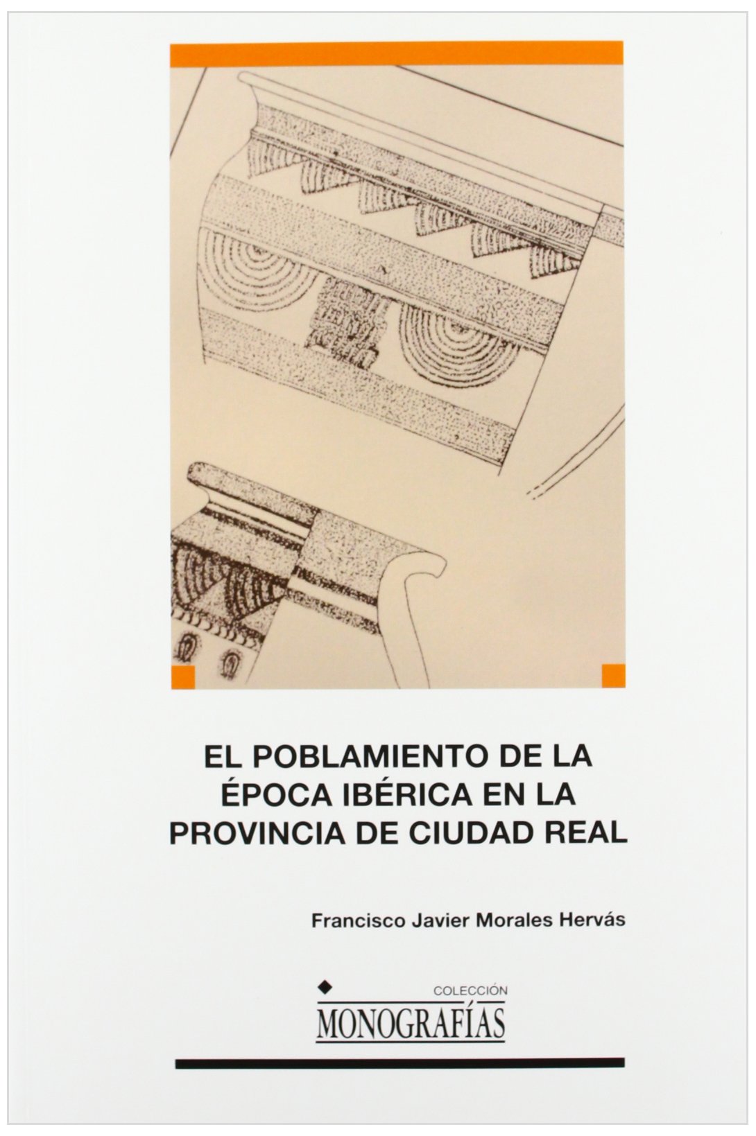 El poblamiento de la época ibérica en la provincia de Ciudad Real: 062 (MONOGRAFÍAS)