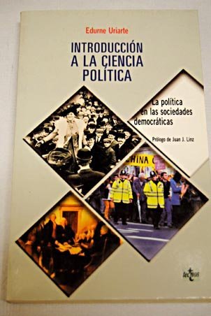 Introduccion a la ciencia politica / Introduction to Political Science: La Politica En Las Sociedades Democraticas